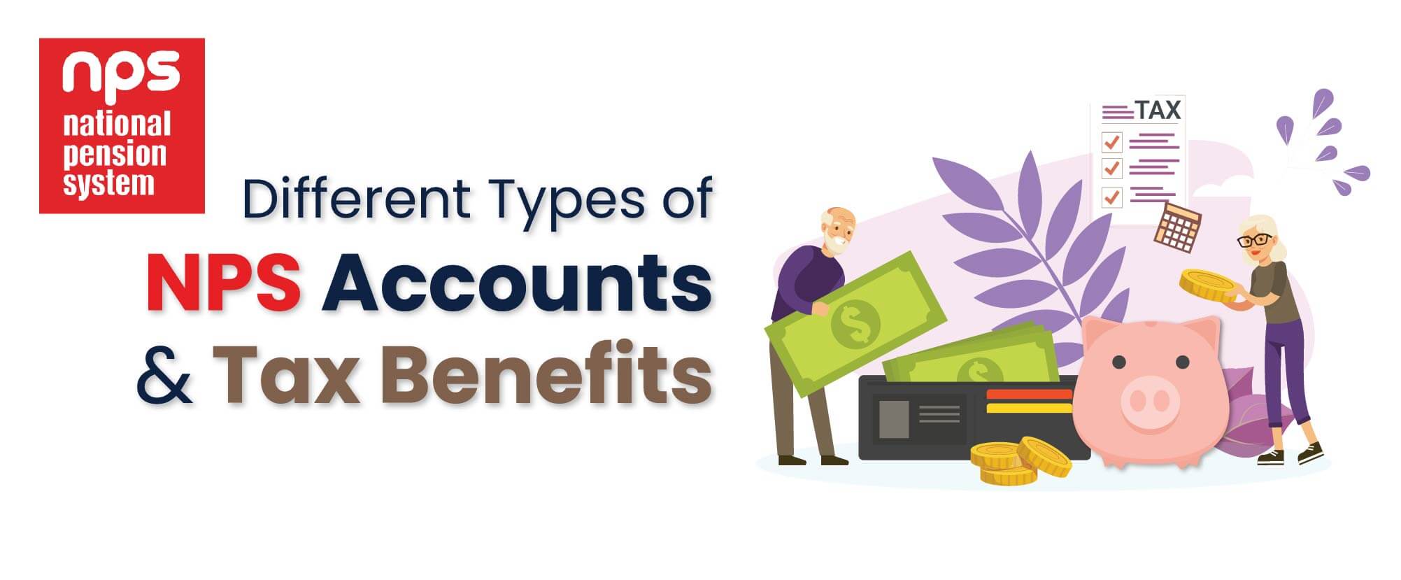 Different Types Of National Pension Scheme Accounts And Tax Benefits 