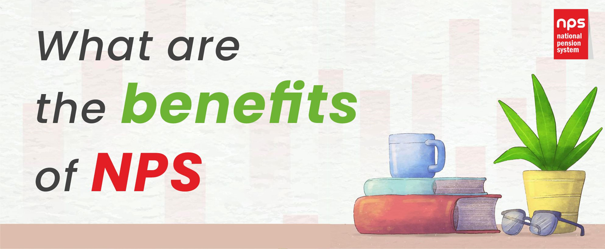 benefits-of-nps-nps-scheme-details-nps-account-nps-returns-nps